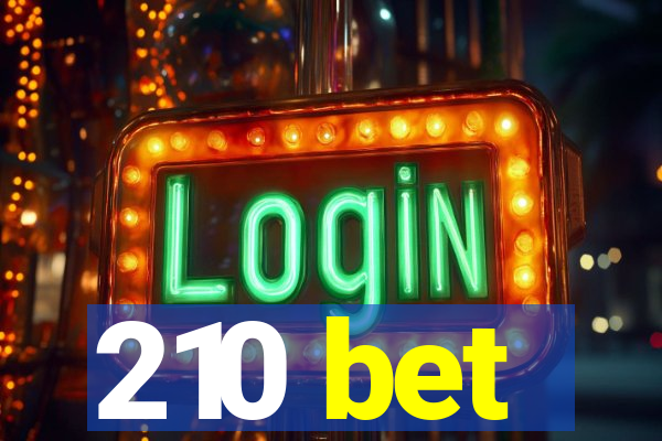 210 bet